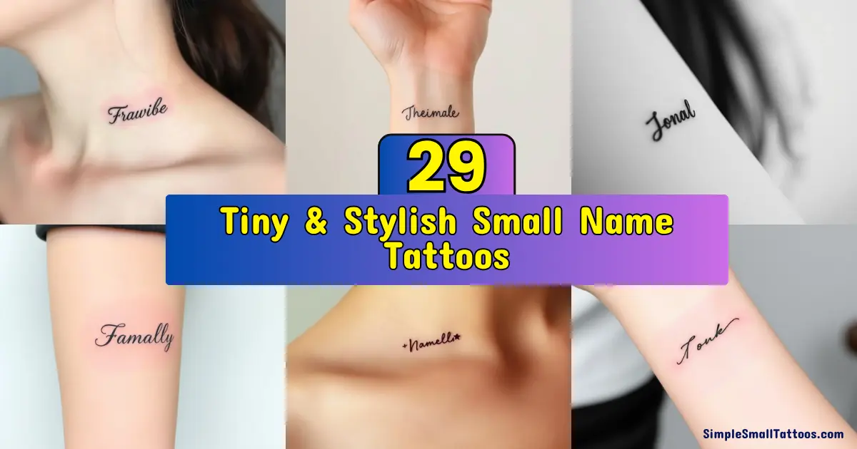 Read more about the article Tiny & Stylish Small Name Tattoos for Every Style