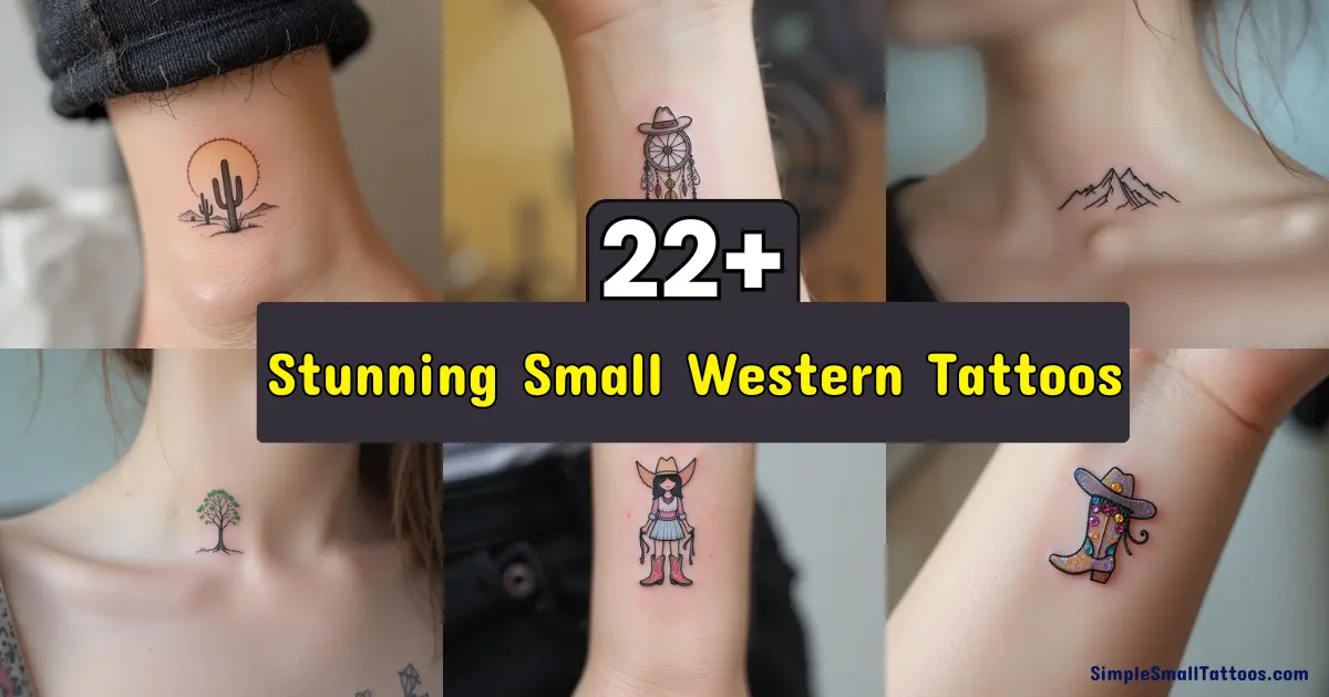 You are currently viewing Stunning Small Western Tattoos: 22+ Perfect Design To Get One