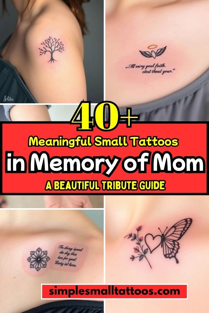 40 Meaningful Small Tattoos in Memory of Mom: A Beautiful Tribute Guide